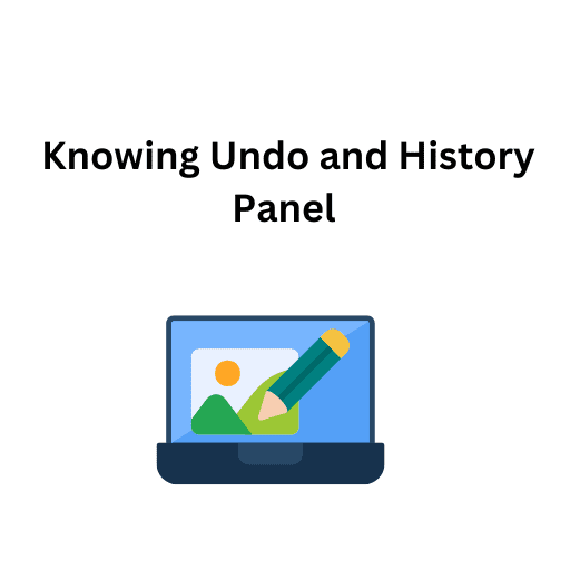 10. Knowing Undo_s and History Panel